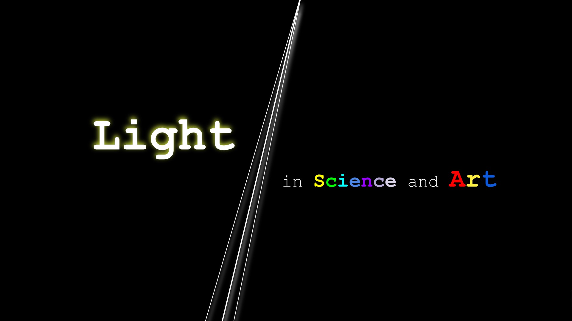A ray of light and the words Light in Science and Art